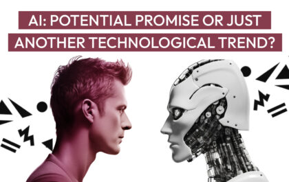 AI: Potential Promise or Just Another Technological Trend?
